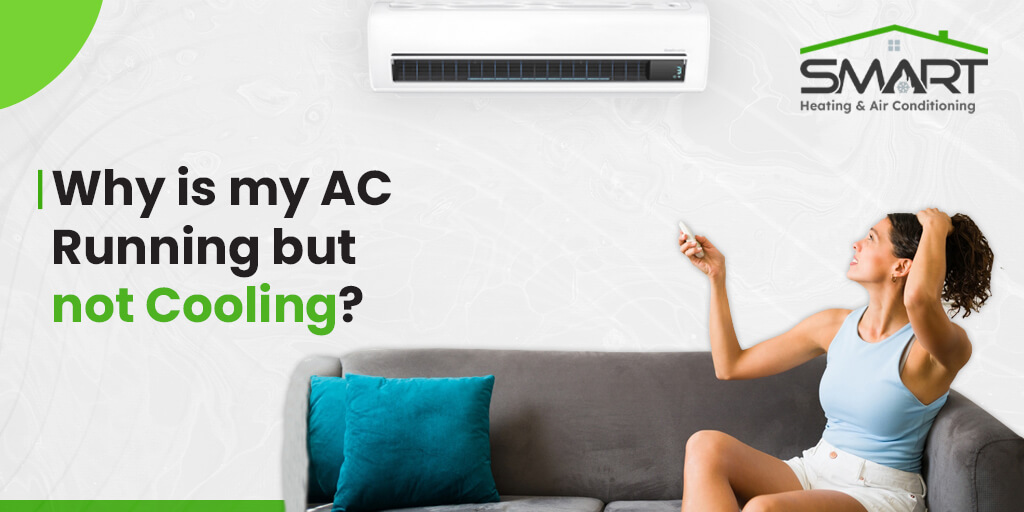 Why is My AC Running But Not Cooling - Smart Heating and Air Conditioning