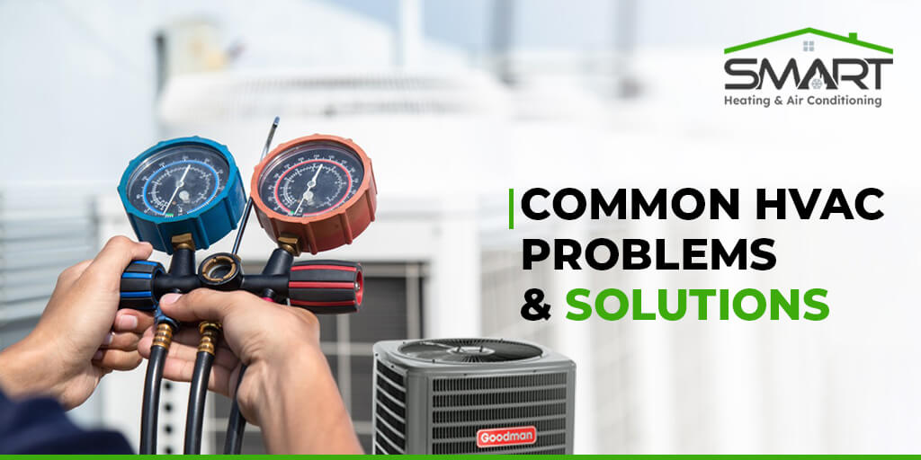 Common HVAC Problems and Solutions - Smart Heating and Air Conditioning