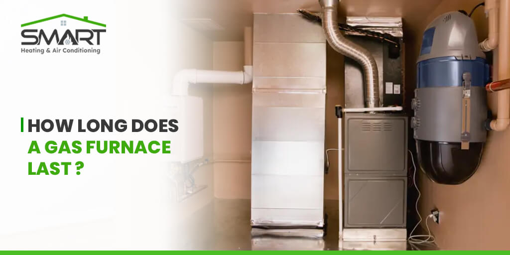 How Long Does a Gas Furnace Last - Smart heating