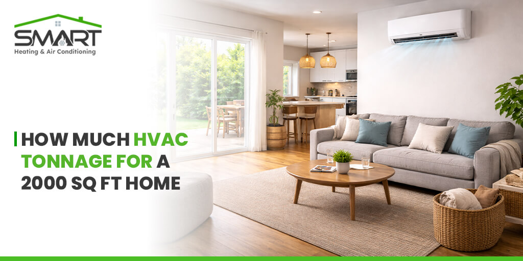 How Much HVAC Tonnage for a 2000 sq ft Home - smart heating and air conditioning